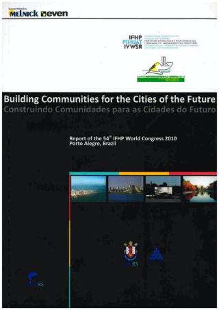 Building Communities for the Cities of the Future - Report of the 54th IFHP World Congress 2010 - 2010