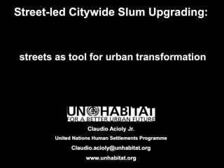 Street-led Citywide Slum Upgrading: streets as tools for urban transformation - 2013