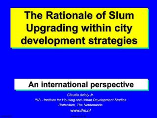 The Rationale of Slum Upgrading with city development strategies - An international perspective - 2002