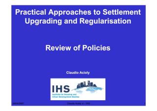 Practical Approaches to Settlement Upgrading and Regularisation - Review of Policies - 2007