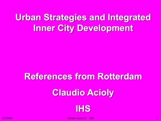 Urban Strategies and Integrated Inner City Development - References from Rotterdam - 2001