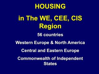 Housing in the WE, CEE, CIS Region - 2011
