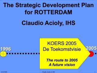 The Strategic Development Plan for Rotterdam - Koers 2005 - 2001