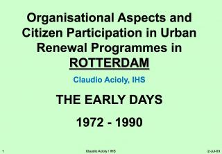Organisational Aspects and Citizen Participation in Urban Renewal Programmes in Rotterdam - The Early Days - 2001