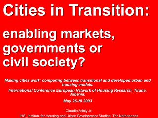 Cities in Transition - enabling markets, governments or civil society? - 2003