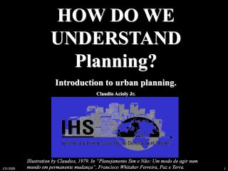 How do we understand planning? - Introduction to urban planning - 2004