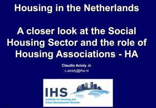 Housing in the Netherlands - A closer look at the Social Housing Sector and the role of Housing Associations - HA - 2005