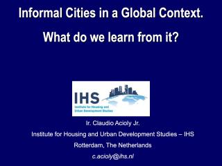 Informal Cities in a Global Context: What can we learn from them? - Eindhoven - 2006