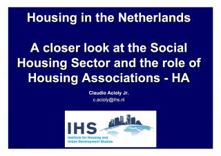 Housing in the Netherlands - A closer look at the Social Housing Sector and the role of Housing Associations - HA - 2007