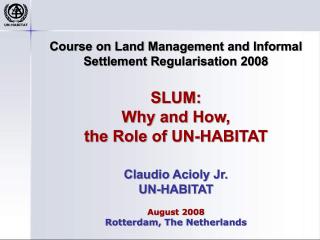 SLUM - Why and How, the Role of UN-Habitat - 2 - 2008