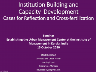  Institution Building and Capacity Development Cases for Reflection and Cross Seminar Establishing the Urban Management Center at the Institute of Management in Kerala - 2020