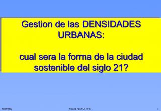 Gestion de las Densidades Urbanas: cual sera la forma de la ciudad sostenible del siglo 21 - Spanish - 2011