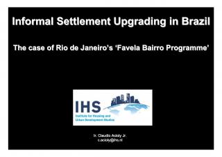 Informal Settlement Upgrading in Brazil - The case of Rio de Janeiro's 'Favela Bairro Programme' - 2004